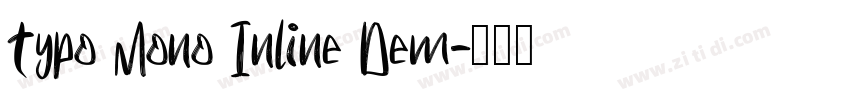 Typo Mono Inline Dem字体转换